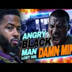 Angry Black Man Lost His DAMN MIND!