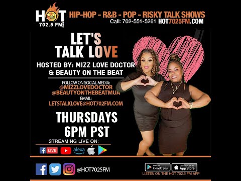 LET'S TALK LOVE WITH MZ. LOVE DR. & BEAUTY ON THE BEAT LIVE ON HOT7025FM.COM!