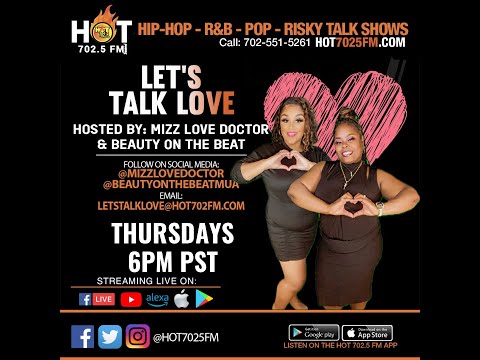 LET’S TALK LOVE WITH MIZZ LOVE DR. & BEAUTY ON THE BEAT ON HOT7025FM.COM!