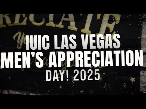 IUIC Las Vegas 2025 Men’s Appreciation Day!