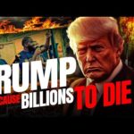 Trump Will Cause BILLIONS To Die