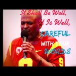 IT SHALL BE WELL, IT IS WELL, CAREFUL WITH YOUR WORDS | Anthony D. Jackson | 2 Kings 4:23, 26
