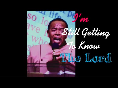 I’M STILL GETTING TO KNOW THE LORD | Pastor Michael E. Jackson | 1 Samuel 3:1-10