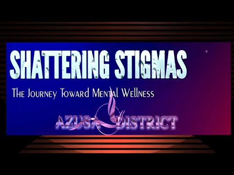 The Azusa District Conference 2025 | SHATTERING STIGMAS | “The Journey Toward Mental Wellness”