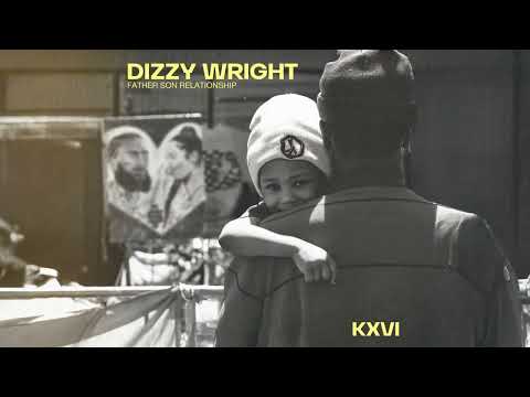 Dizzy Wright – Father Son Relationship (Official Audio)