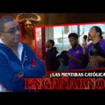 ¡Las mentiras católicas están creadas para engañarnos!