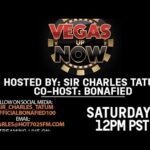 VEGAS UP NOW WITH SIR CHARLES & BONAFIED LIVE ON HOT7025FM.COM!