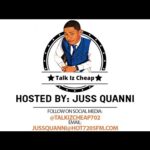 TALK IZ CHEAP WITH JUSS QUANNI LIVE ON HOT7025M.COM!