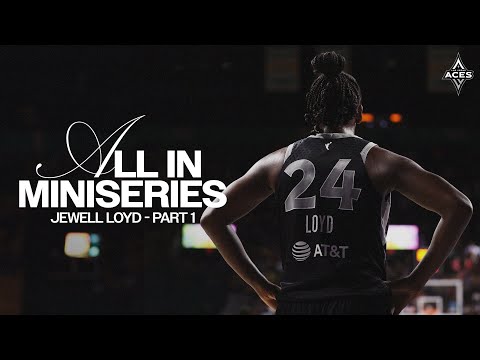 All In Miniseries | Jewell Loyd | Part 1