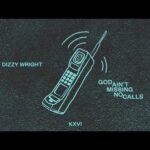 Dizzy Wright – God Ain’t Missing No Calls (Official Audio)