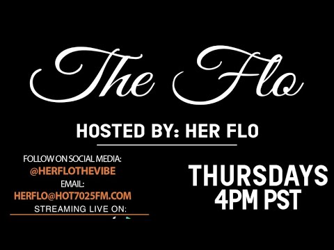 THE FLO WITH HER FLO ON HOT7025FM.COM!