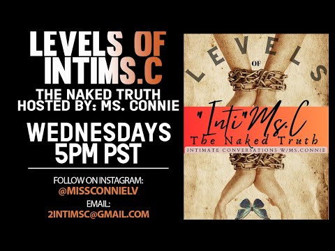 LEVELS OF INTIMS.C WITH MISS CONNIE LIVE ON HOT025FM.COM!