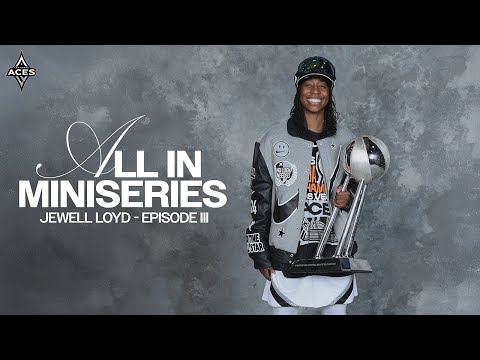 All In Miniseries | Jewell Loyd | Part 3