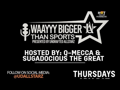 WAAYYY BIGGER THAN SPORTS SHOW LIVE ON HOT7025FM.COM!