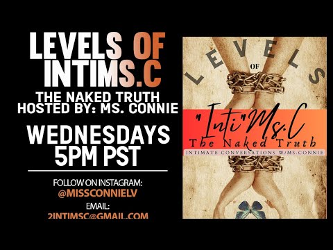 LEVELS OF INTIMS.C WITH MISS CONNIW LIVE ON HOT7025FM.COM!
