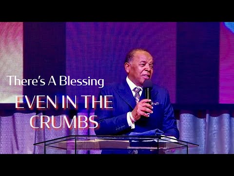 THERE'S A BLESSING EVEN IN THE CRUMBS | Michael E. Jackson || Matthew 15:21-28