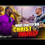 What Exactly Did Christ Fulfill?