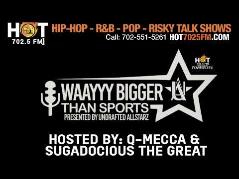 REWIND: WAAYYY BIGGER THAN SPORT WITH Q-MECCA & BIG SUGE  ON HOT7025FM.COM!