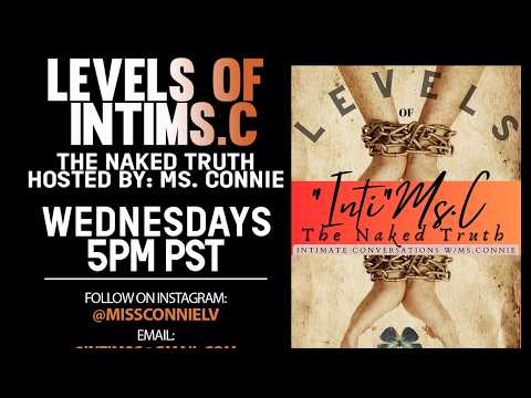LEVELS OF INTIMS.C WITH MISS CONNIE LIVE O NHOT7025FM.COM!